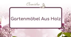 Gartenmöbel aus Holz